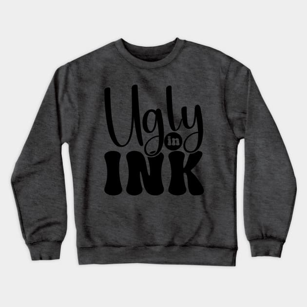 ugly in ink Crewneck Sweatshirt by Fadloulah